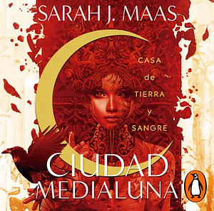 Casa de tierra y sangre: ciudad medialuna by Sarah J. Maas