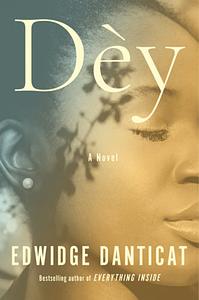 Dèy by Edwidge Danticat