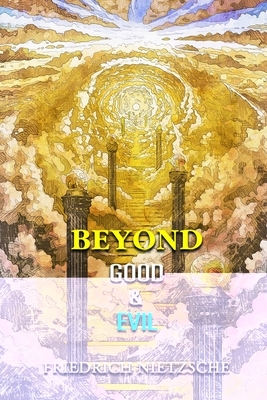 Beyond Good and Evil: Annotated by Friedrich Nietzsche