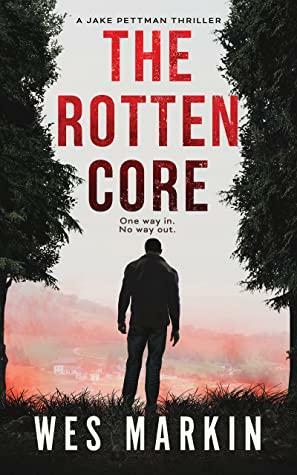 The Rotten Core by Wes Markin