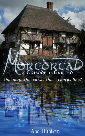 Moredread,Episode 1: EVICTED by Ann Hunter