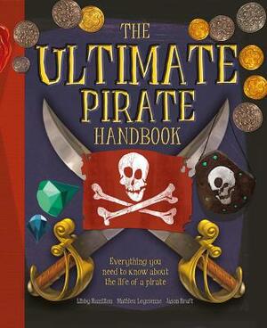 The Ultimate Pirate Handbook by Libby Hamilton