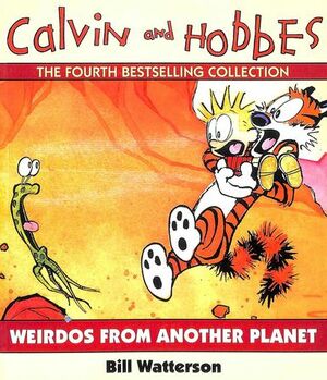 Weirdos from Another Planet: A Calvin and Hobbes Collection by Bill Watterson