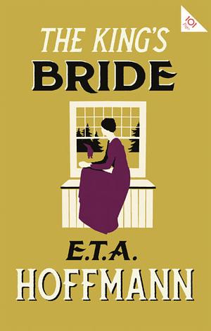 The King's Bride by E.T.A. Hoffmann