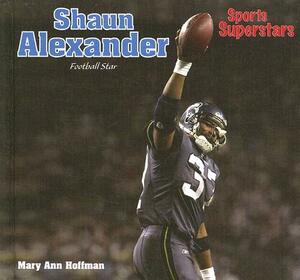 Shaun Alexander: Football Star by Mary Ann Hoffman