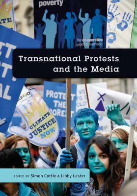 Transnational Protests and the Media by Simon Cottle