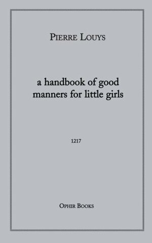A Handbook Of Good Manners For Little Girls by Pierre Louÿs