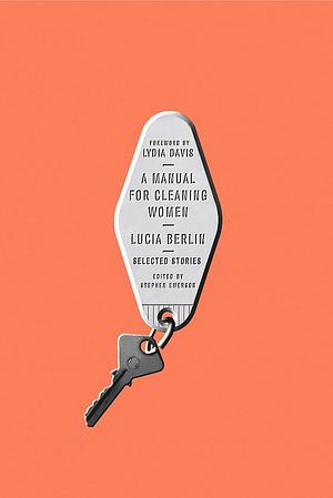 A Manual for Cleaning Women by Lucia Berlin