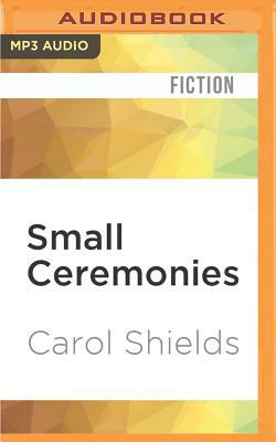 Small Ceremonies by Carol Shields