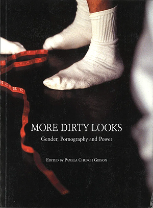 More Dirty Looks: Gender, Pornography and Power by Henry Jenkins, Pamela Church Gibson