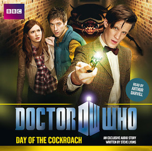 Doctor Who: Day of the Cockroach by Steve Lyons, Arthur Darvill