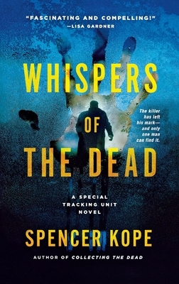 Whispers of the Dead by Spencer Kope