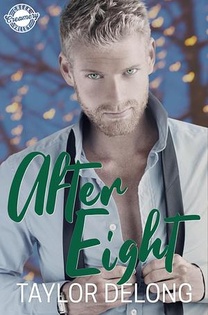 After Eight by Taylor Delong, Taylor Delong