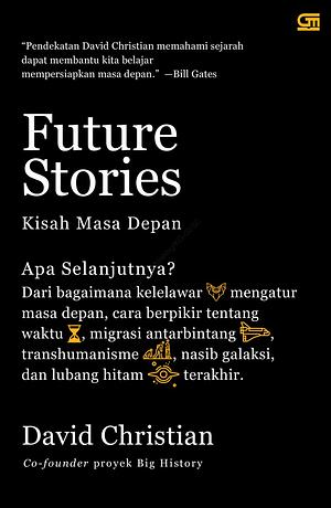 Future Stories - Kisah Masa Depan by David Christian