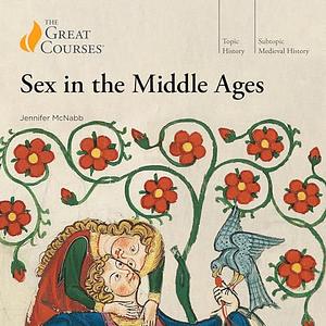 Sex in the Middle Ages by Jennifer McNabb