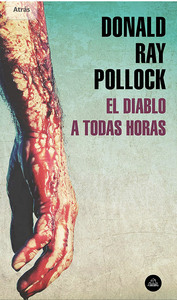 El diablo a todas horas by Donald Ray Pollock