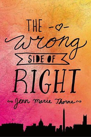 The Wrong Side of Right by Jenn Marie Thorne