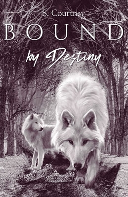 Bound by Destiny by S. Courtney