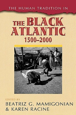 The Human Tradition in the Black Atlantic, 1500-2000 by 