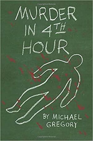 Murder in 4th Hour by Michael Gregory