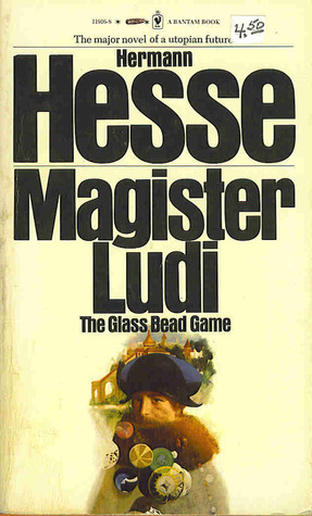 Magister Ludi: The Glass Bead Game by Hermann Hesse