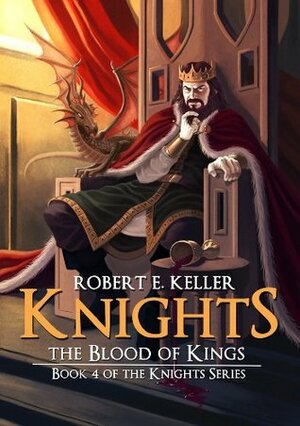 The Blood of Kings by Robert E. Keller