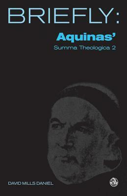 Aquinas' Summa Theologica II by David Mills Daniel