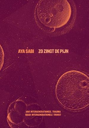 Zo zingt de pijn by Aya Sabi