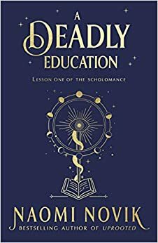 A Deadly Education by Naomi Novik