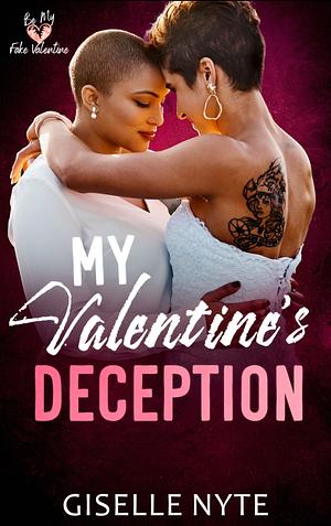 My Valentine's Deception: A Be My Fake Valentine Story by Giselle Nyte