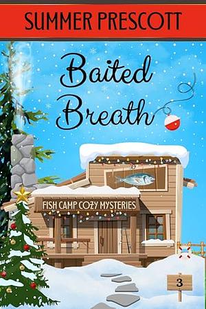 Baited Breath by Summer Prescott
