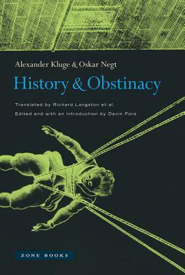 History and Obstinacy by Cyrus Shahan, Joel Golb, Martin Brady, Alexander Kluge, Helen Hughes, Oskar Negt, Richard Langston, Devin Fore