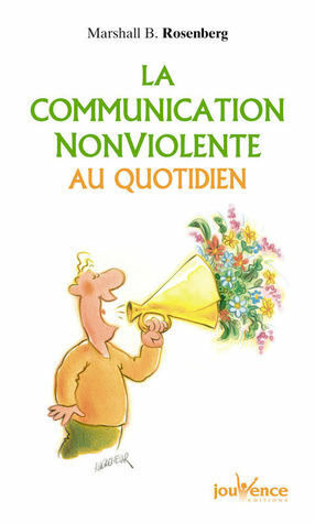 La communication non-violente au quotidien by Marshall B. Rosenberg