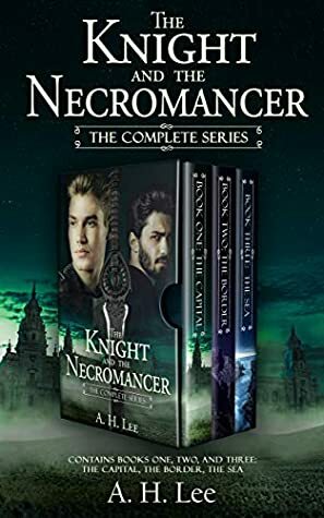 The Knight and the Necromancer: The Complete Series by A.H. Lee