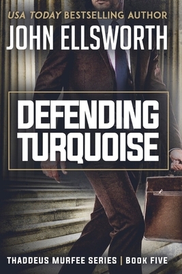 Defending Turquoise by John Ellsworth