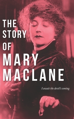 The Story of Mary MacLane by Mary MacLane