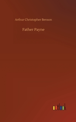 Father Payne by Arthur Christopher Benson