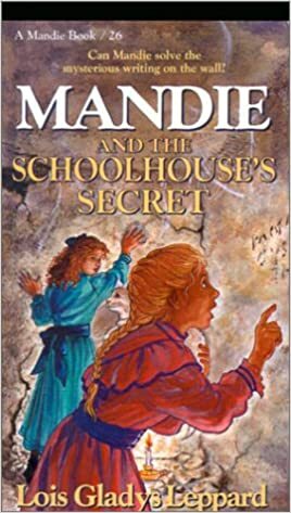Mandie and the Schoolhouse Secret #26 (Mandie Books by Lois Gladys Leppard