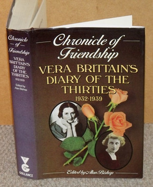 Chronicle of Friendship: Diary of the Thirties, 1932-1939 by Vera Brittain