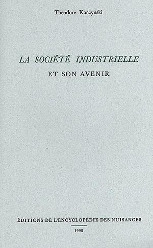 La Société industrielle et son avenir by Theodore John Kaczynski