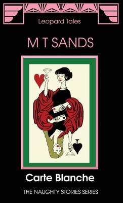 Carte Blanche: The Naughty Stories Series by Mt Sands, Sedley Proctor, Tony Henderson