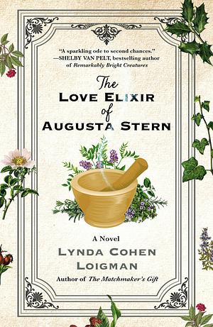 The Love Elixir of Augusta Stern by Lynda Cohen Loigman