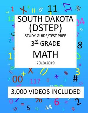 3rd Grade SOUTH DAKOTA DSTEP TEST, 2019 MATH, Test Prep: : 3rd Grade SOUTH DAKOTA STATE TEST of EDUCATION PROGRESS TEST 2019 MATH Test Prep/Study Guid by Mark Shannon