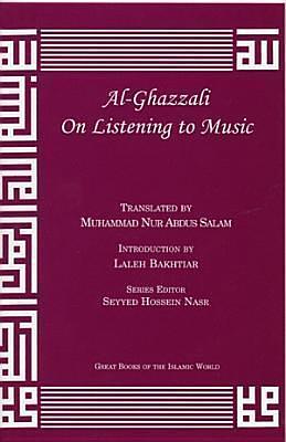 Al-Ghazzali On Listening to Music by Abu Hamid al-Ghazali, Abu Hamid al-Ghazali