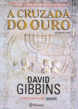 A Cruzada do Ouro by David Gibbins