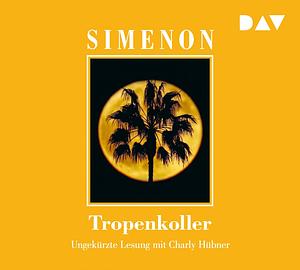 Tropenkoller by Georges Simenon