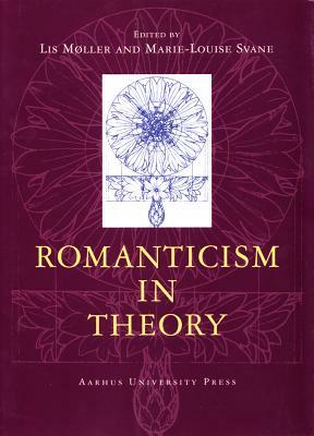 Romanticism in Theory by Marie-Louise Svane, Liz Moller