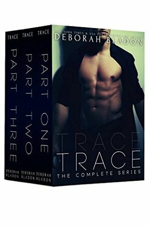 Trace - The Complete Series by Deborah Bladon