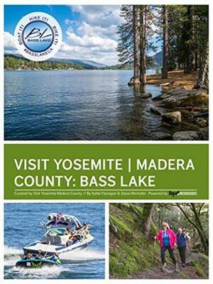 Visit Yosemite: Bass Lake (Visit Yosemite Madera County) by Rhonda Salisbury, Steve Montalto, Kellie Flanagan