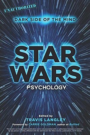 Star Wars Psychology: Dark Side of the Mind by Travis Langley